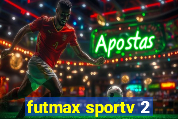 futmax sportv 2